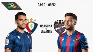  Nhận định bóng đá Osasuna vs Levante, 03h00 ngày 9/12